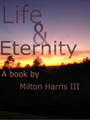 cover image of Life and Eternity: a book of poetry composed inside of a storm